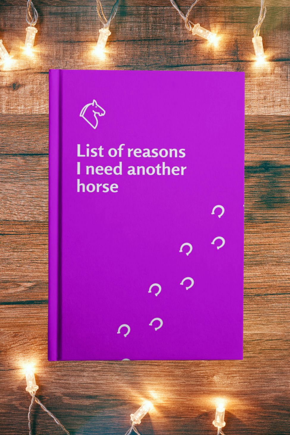 List of reasons I need another horse notebook - Hardcover lined notebook