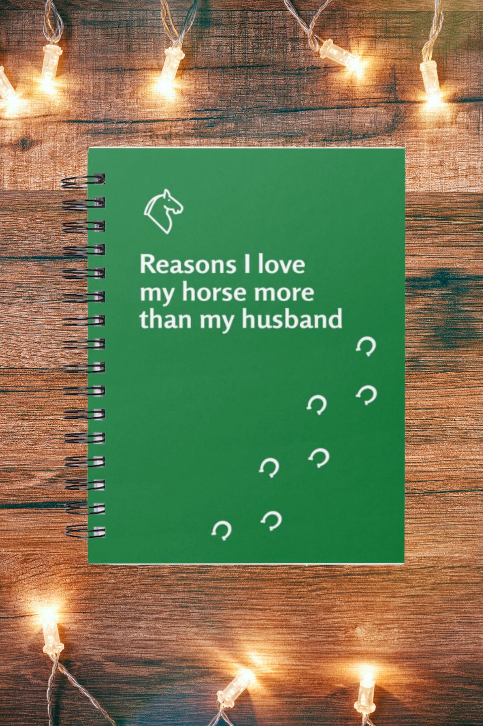 Reasons I love my horse more than my husband - Spiral bound lined notebook