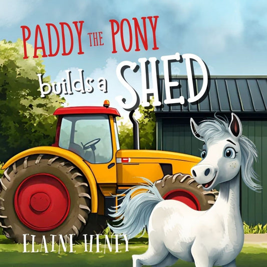 Paddy the Pony Builds a Shed