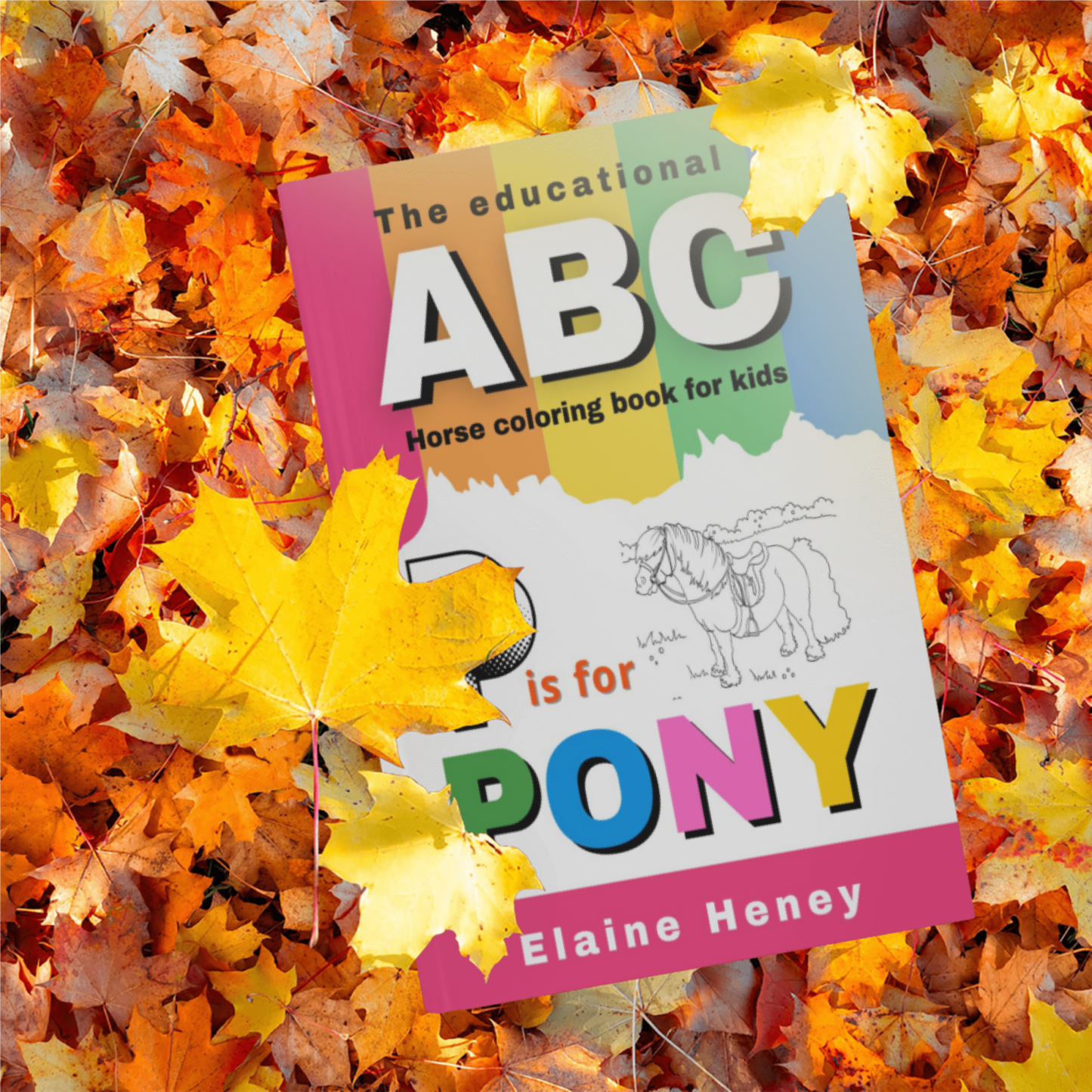 The educational ABC horse colouring book for kids | P is for Pony | UK EDITION